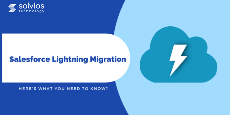Salesforce Lightning Migration - Here’s What You Need to Know?