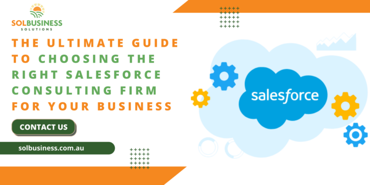 Choosing the Right Salesforce Consulting Firm| Sol Business