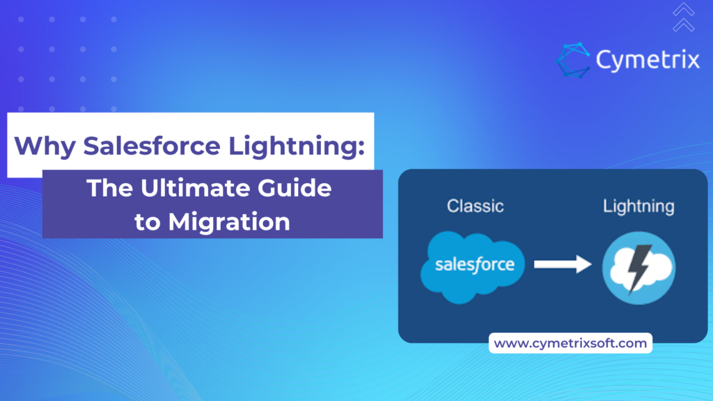 Why Salesforce Lightning: The Ultimate Guide to Migration | Cymetrix ...